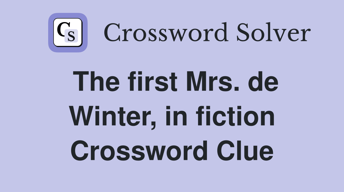 The first Mrs. de Winter, in fiction Crossword Clue