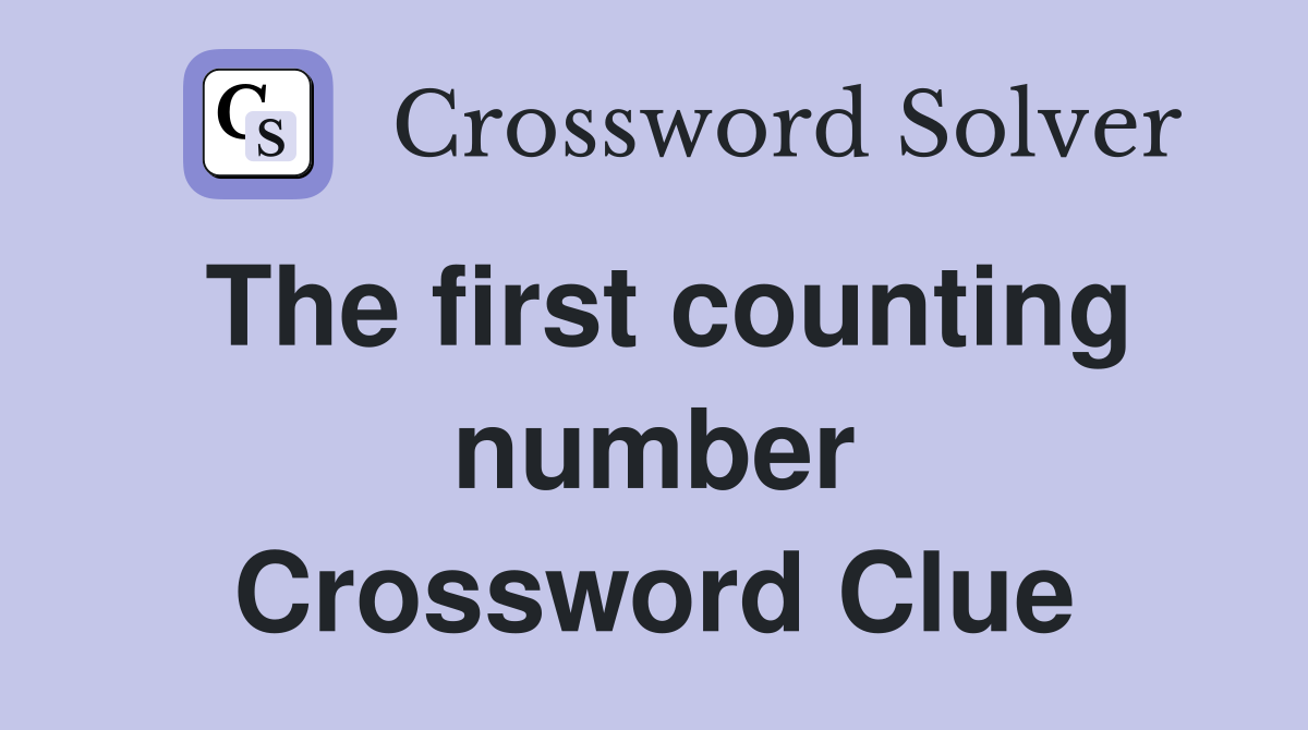 The first counting number Crossword Clue