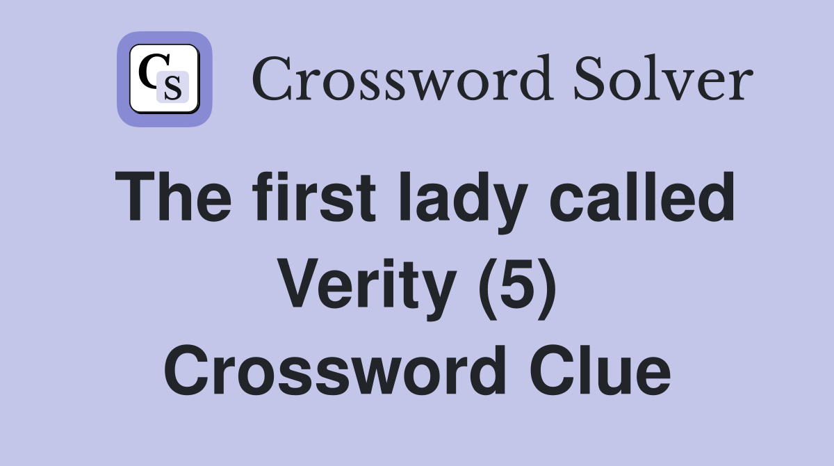 The first lady called Verity (5) Crossword Clue