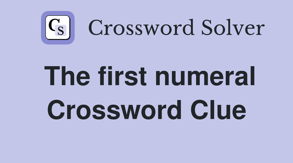 The first numeral Crossword Clue