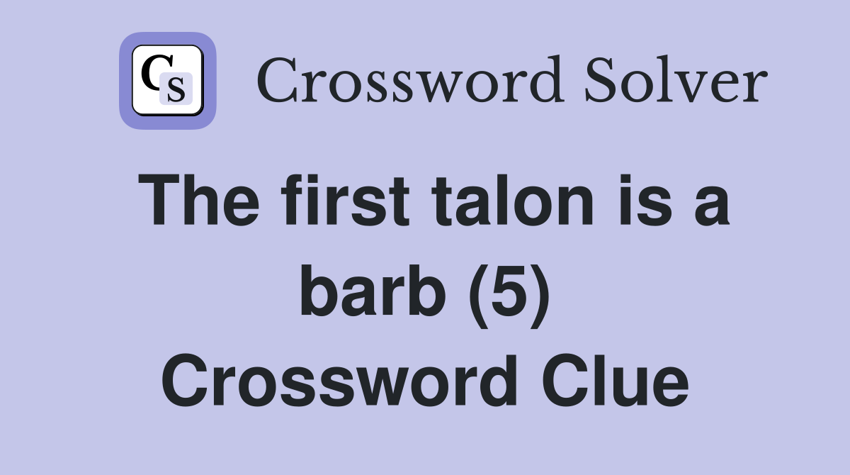 The first talon is a barb (5) Crossword Clue