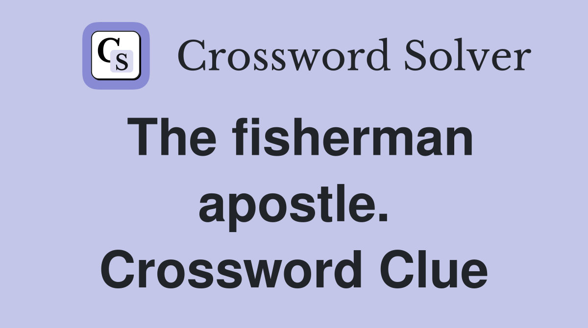 The fisherman apostle. Crossword Clue