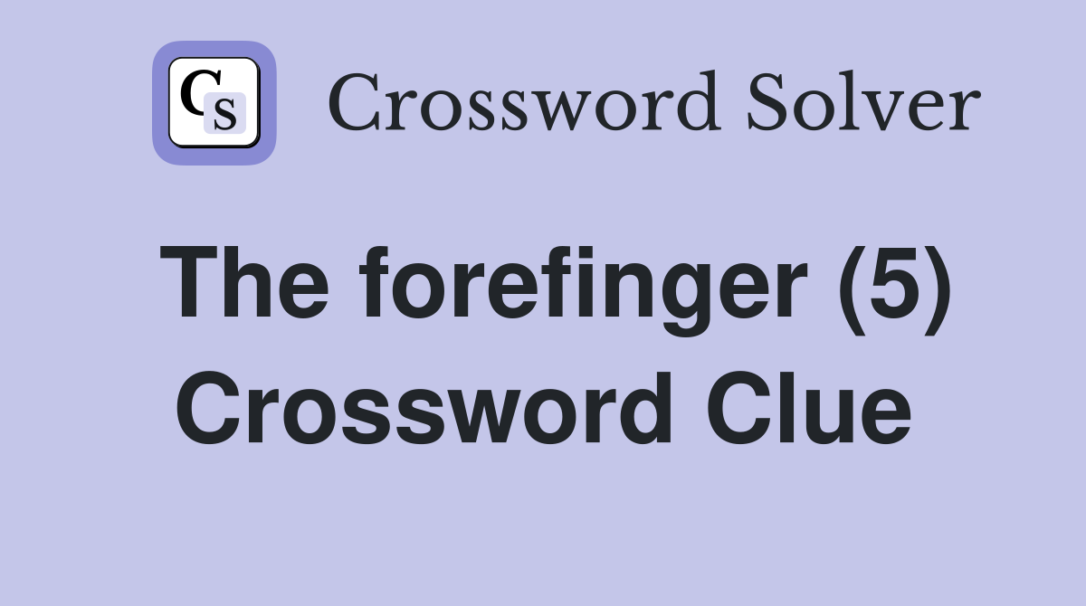 The forefinger (5) Crossword Clue