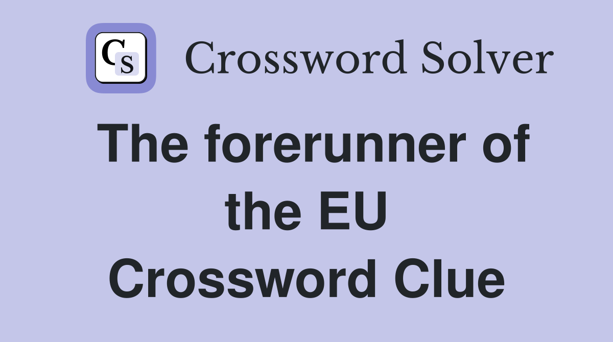 The forerunner of the EU Crossword Clue