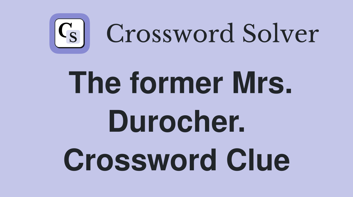The former Mrs. Durocher. Crossword Clue