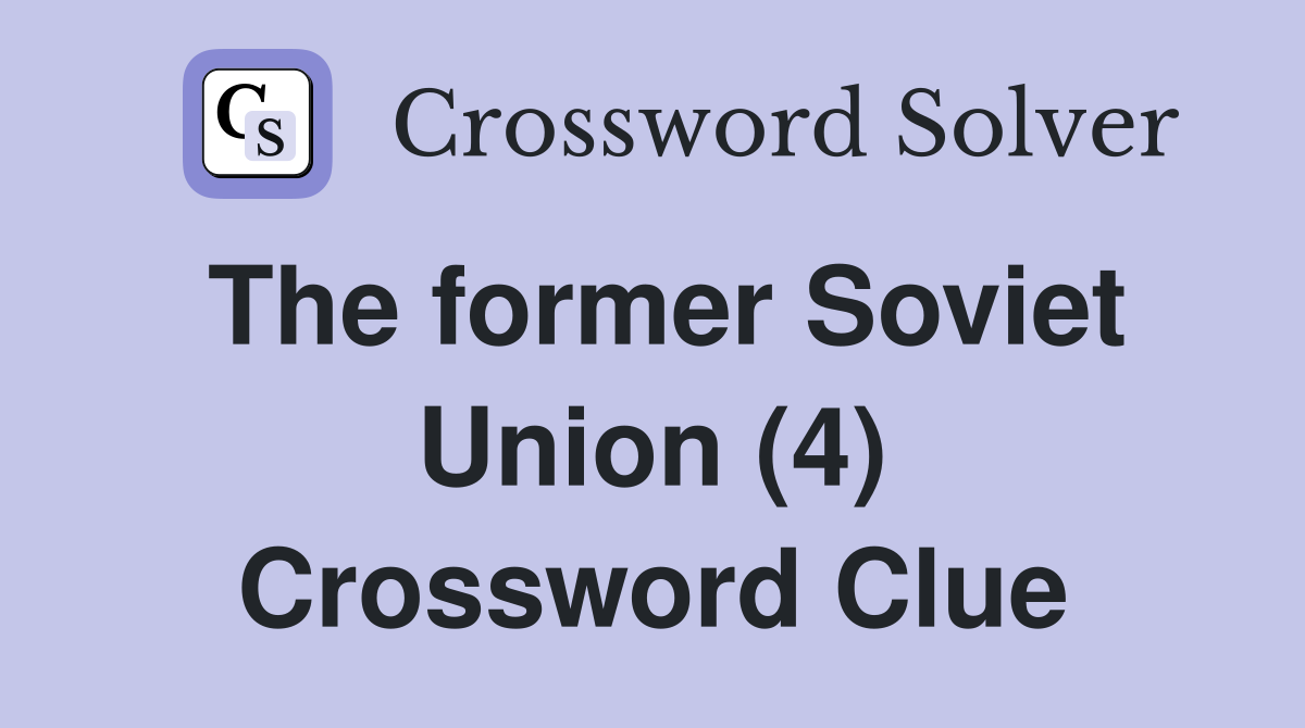 The former Soviet Union (4) Crossword Clue