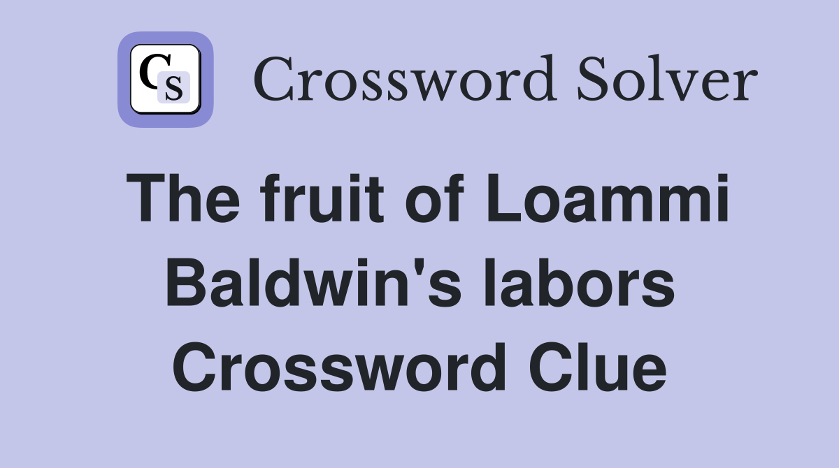 The fruit of Loammi Baldwin's labors Crossword Clue