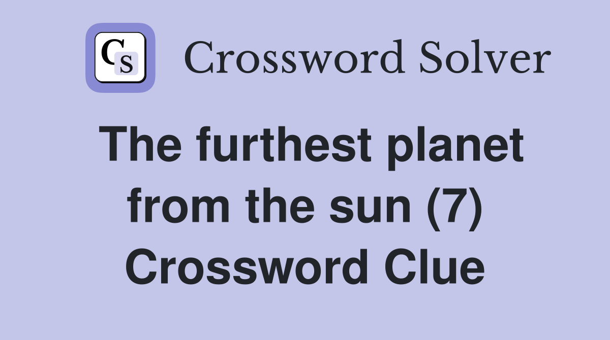 The furthest planet from the sun (7) Crossword Clue