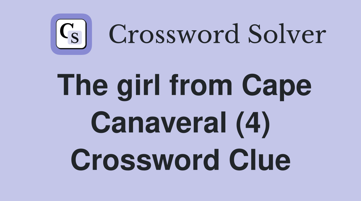The girl from Cape Canaveral (4) Crossword Clue