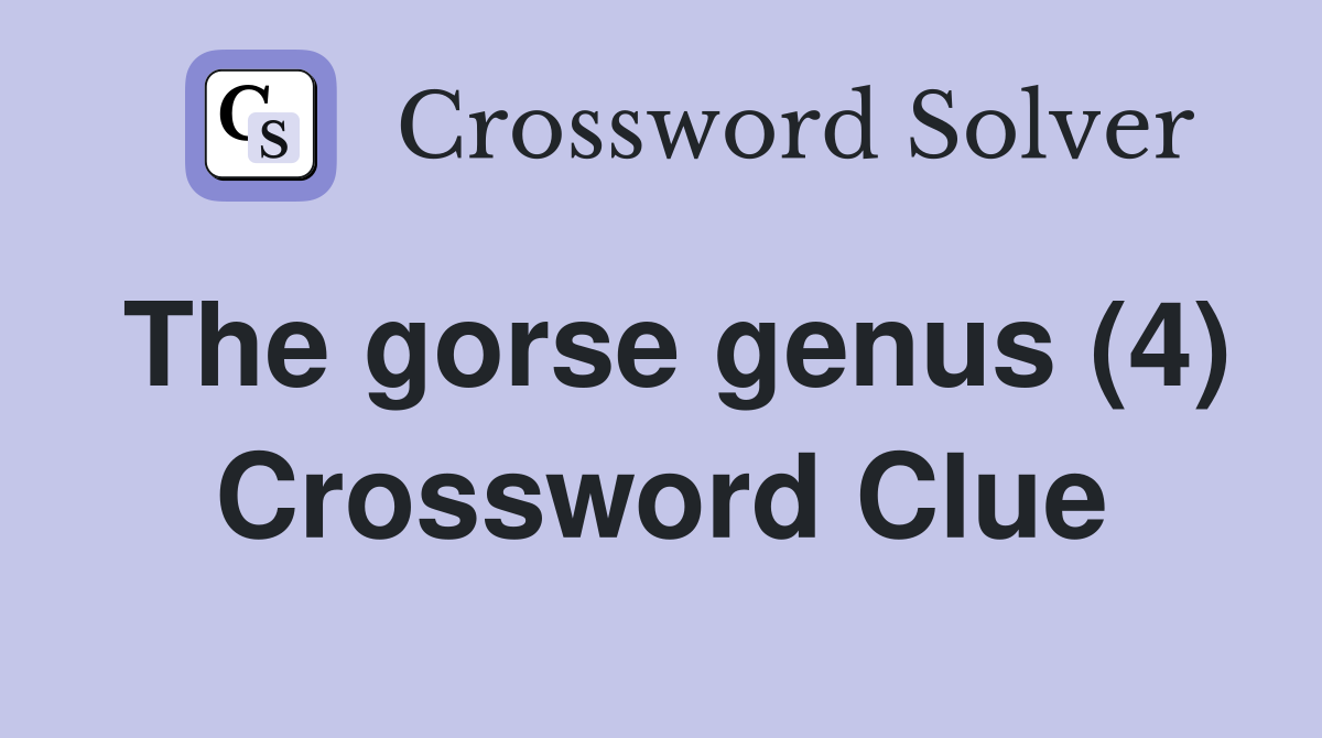 The gorse genus (4) Crossword Clue