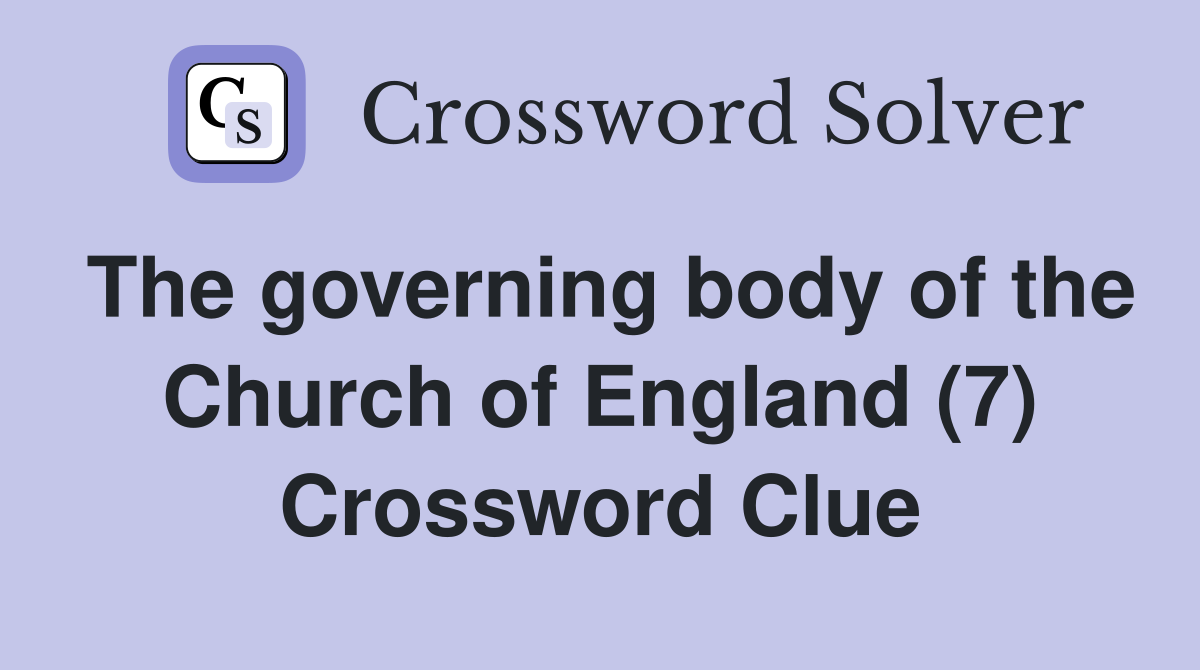 The governing body of the Church of England (7) Crossword Clue
