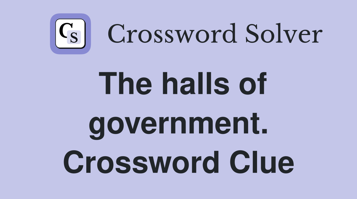 The halls of government. Crossword Clue