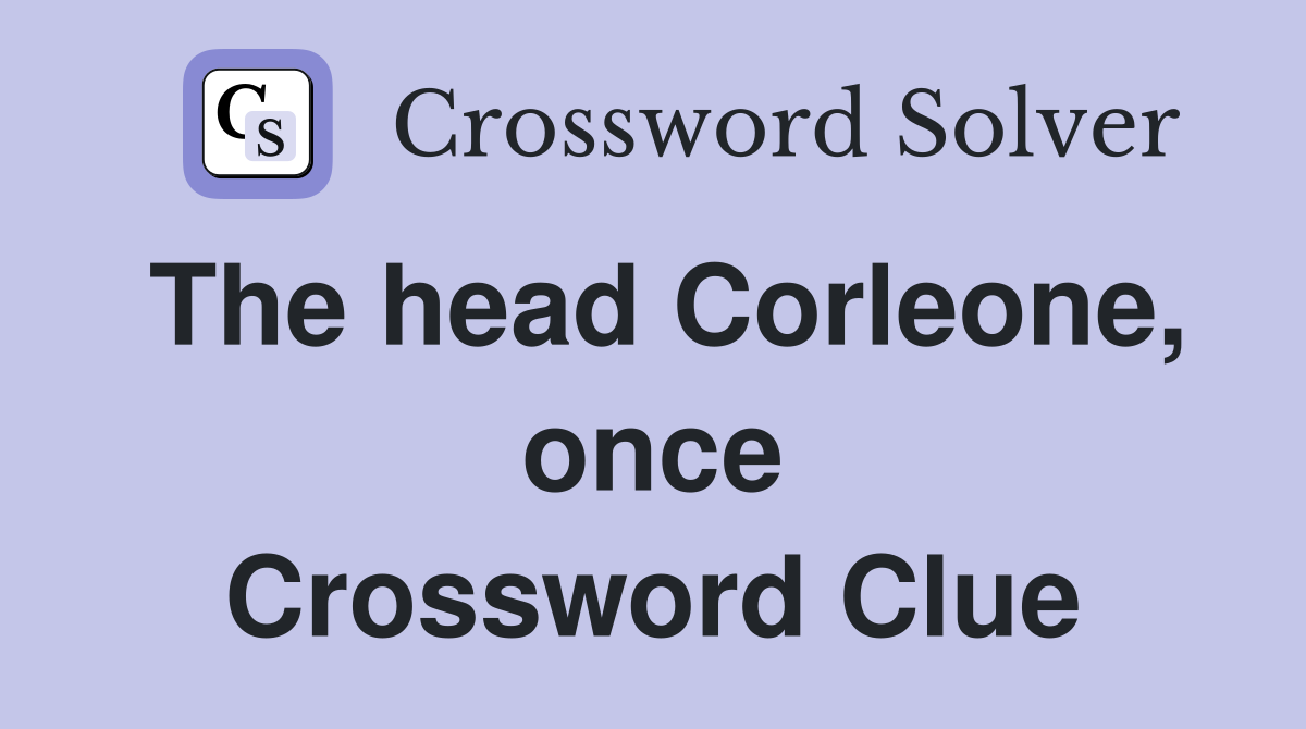 The head Corleone, once Crossword Clue