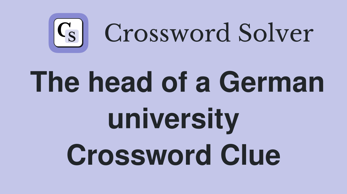 The head of a German university Crossword Clue