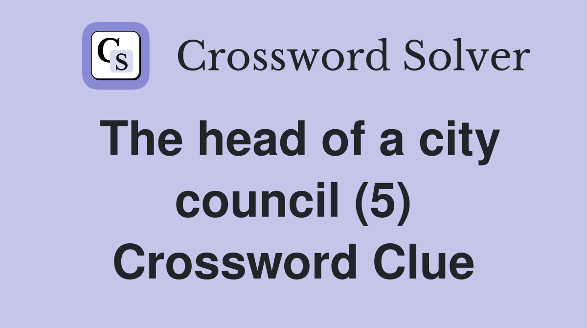The head of a city council (5) Crossword Clue