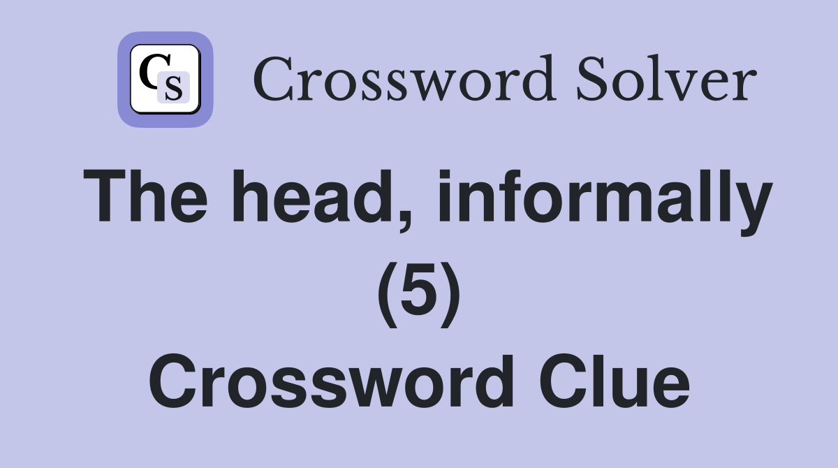The head, informally (5) Crossword Clue