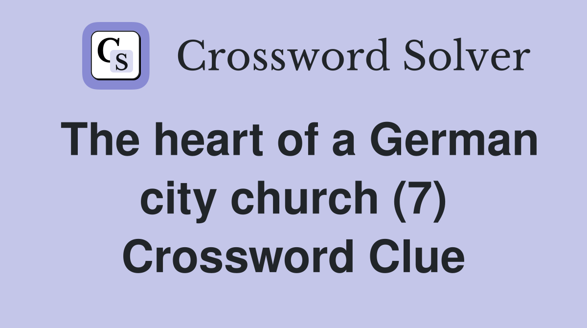 The heart of a German city church (7) Crossword Clue