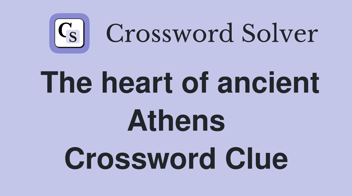 The heart of ancient Athens Crossword Clue