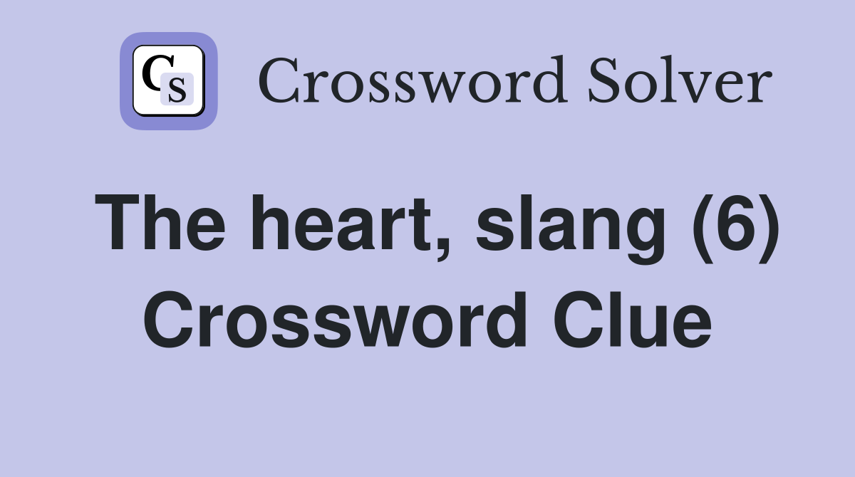 The heart, slang (6) Crossword Clue