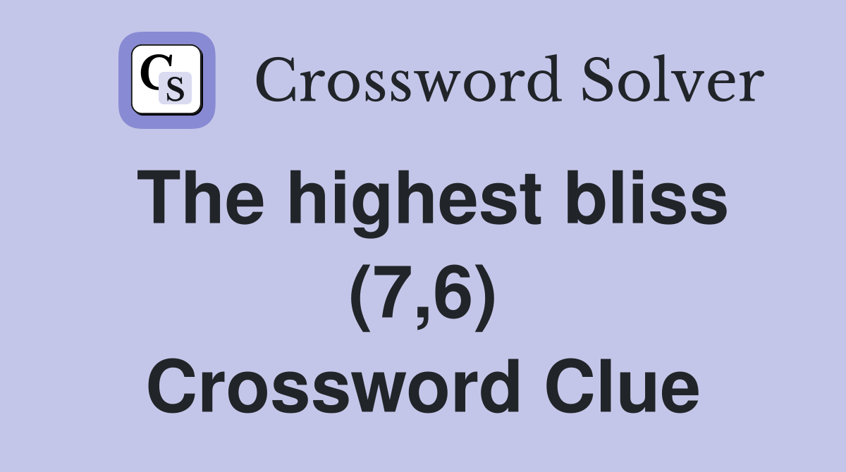 The highest bliss (7,6) Crossword Clue