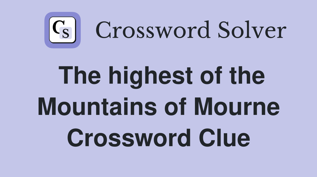 The highest of the Mountains of Mourne Crossword Clue