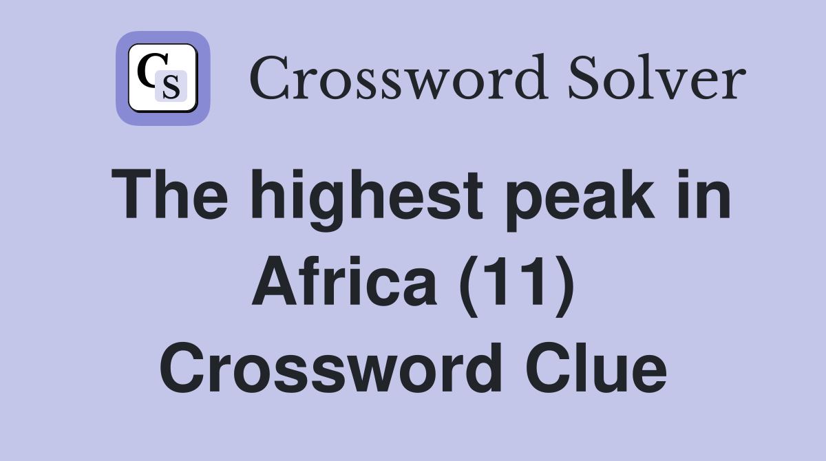 The highest peak in Africa (11) Crossword Clue