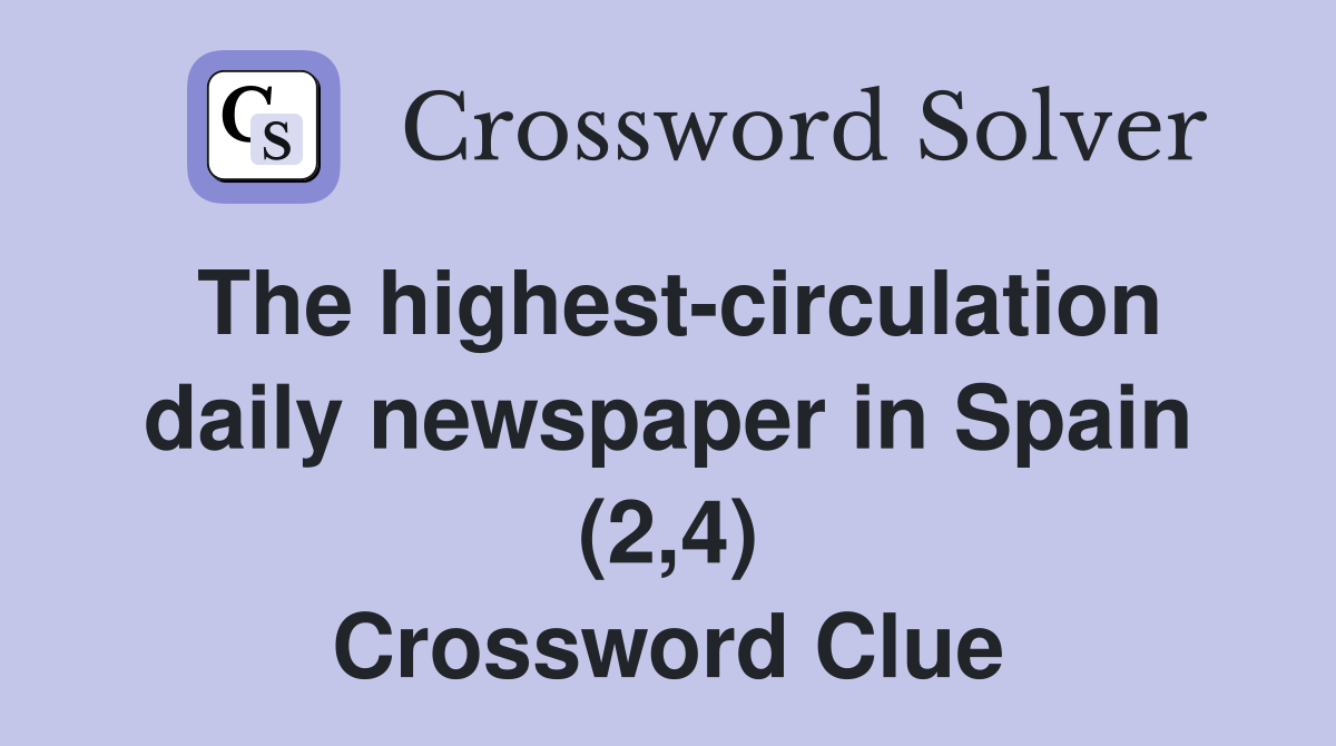 The highest-circulation daily newspaper in Spain (2,4) Crossword Clue