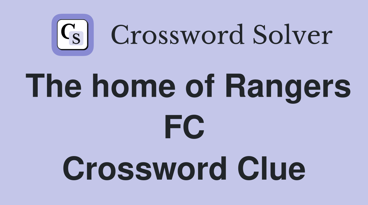 The home of Rangers FC Crossword Clue