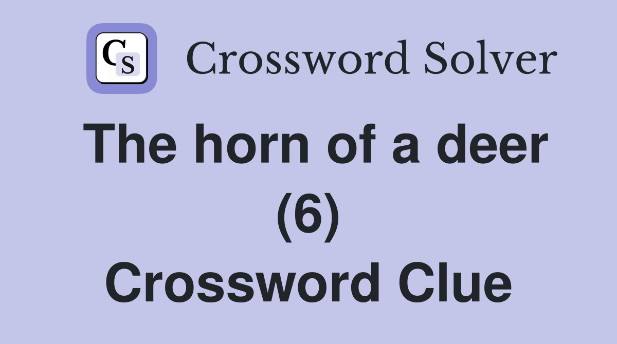 The horn of a deer (6) Crossword Clue