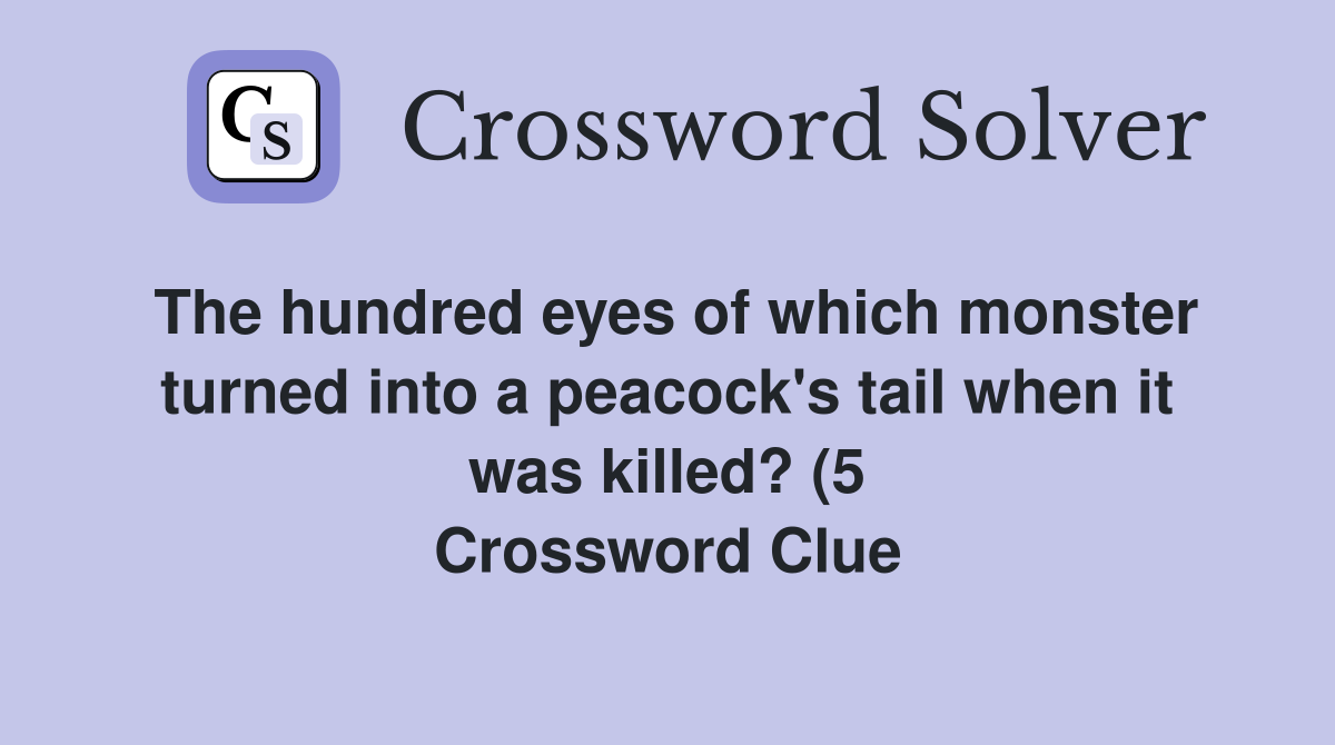 The hundred eyes of which monster turned into a peacock #39 s tail when it The hundred eyes of which monster turned into a peacock #39 s tail when it