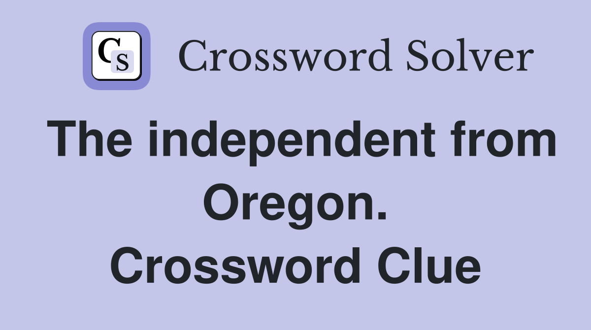 The independent from Oregon. Crossword Clue