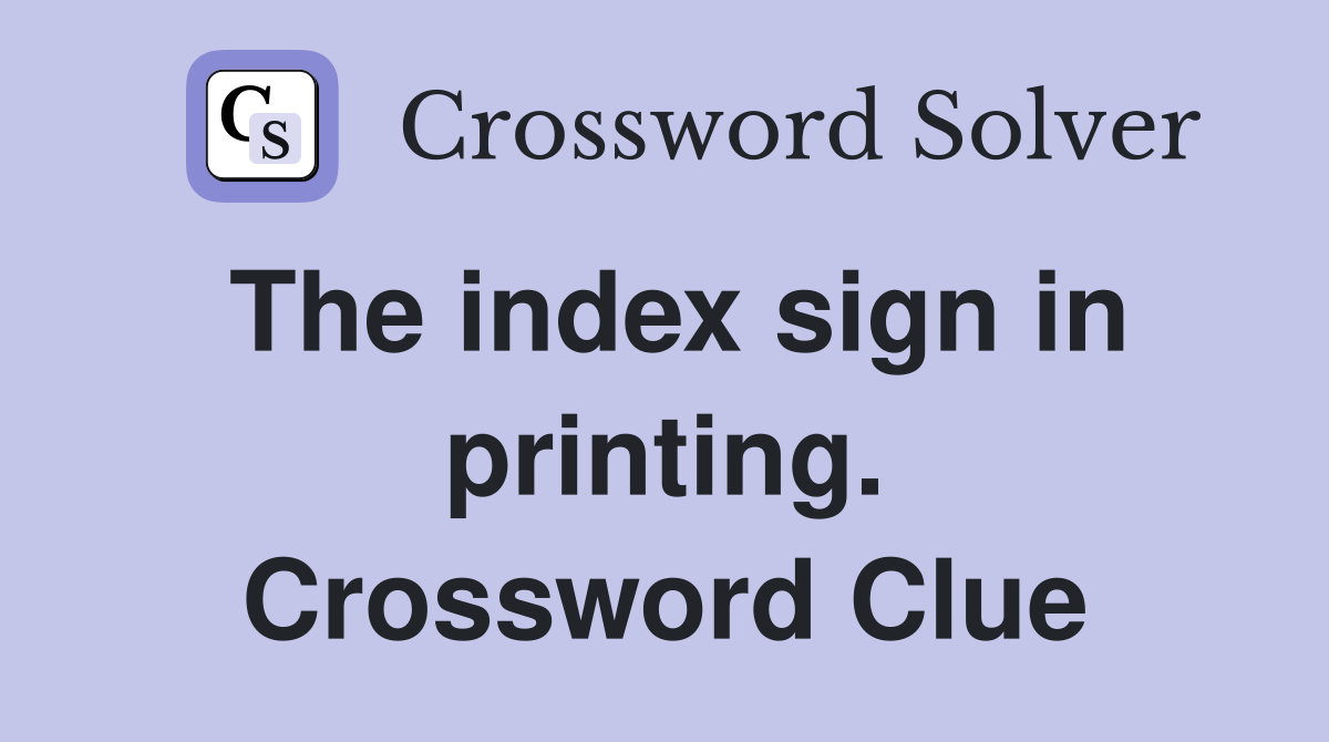 The index sign in printing. Crossword Clue