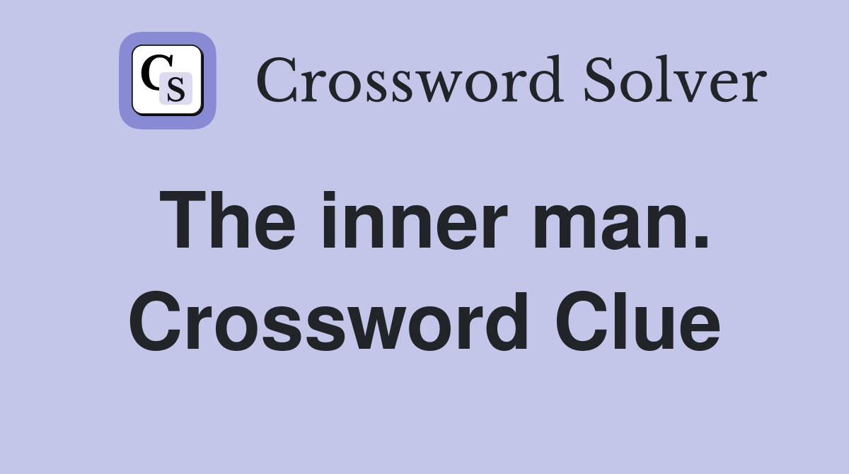 The inner man. Crossword Clue