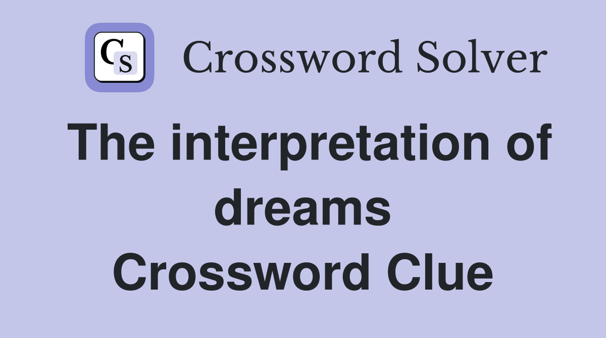 The interpretation of dreams Crossword Clue