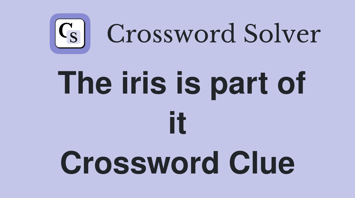 The iris is part of it Crossword Clue