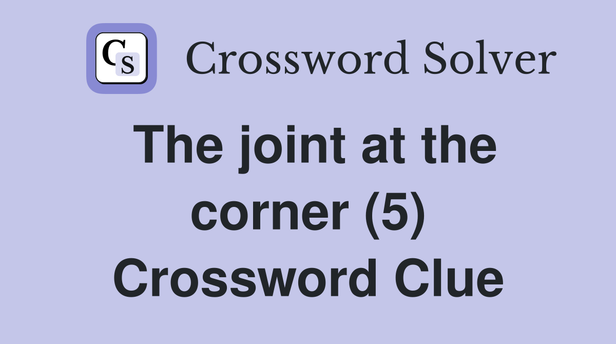 The joint at the corner (5) Crossword Clue