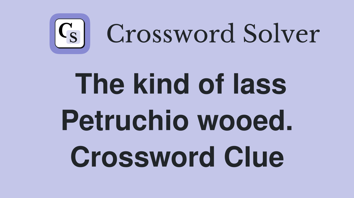 The kind of lass Petruchio wooed. Crossword Clue