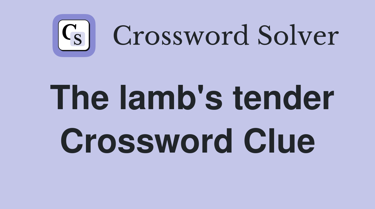The lamb's tender Crossword Clue