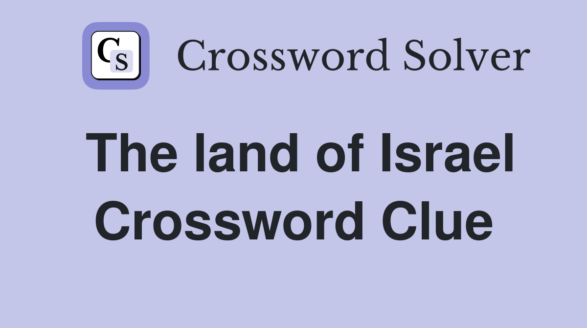 The land of Israel Crossword Clue