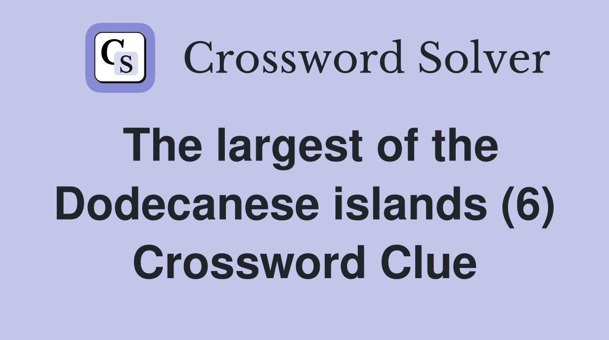 The largest of the Dodecanese islands (6) Crossword Clue