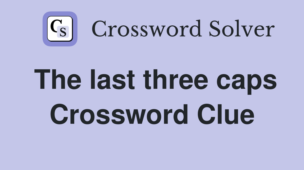 The last three caps Crossword Clue