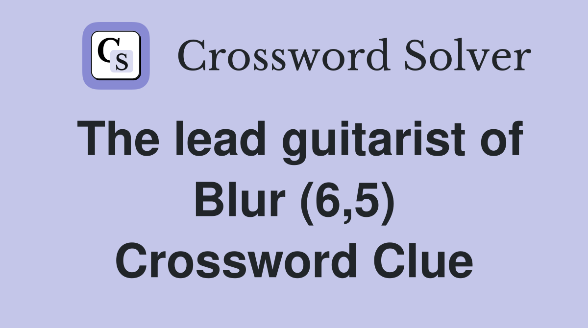 The lead guitarist of Blur (6,5) Crossword Clue