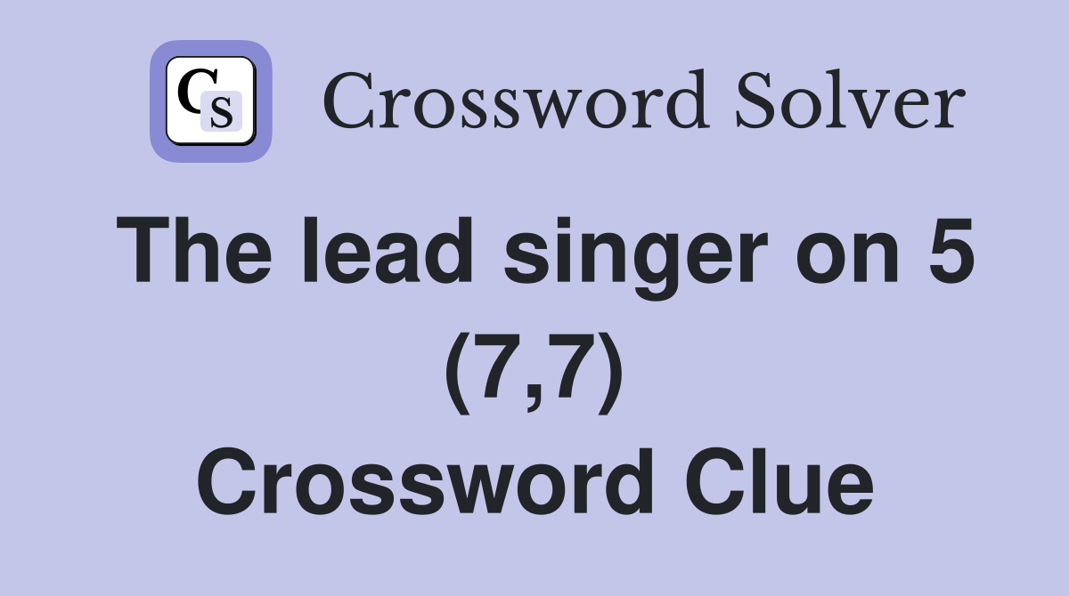 The lead singer on 5 (7,7) Crossword Clue