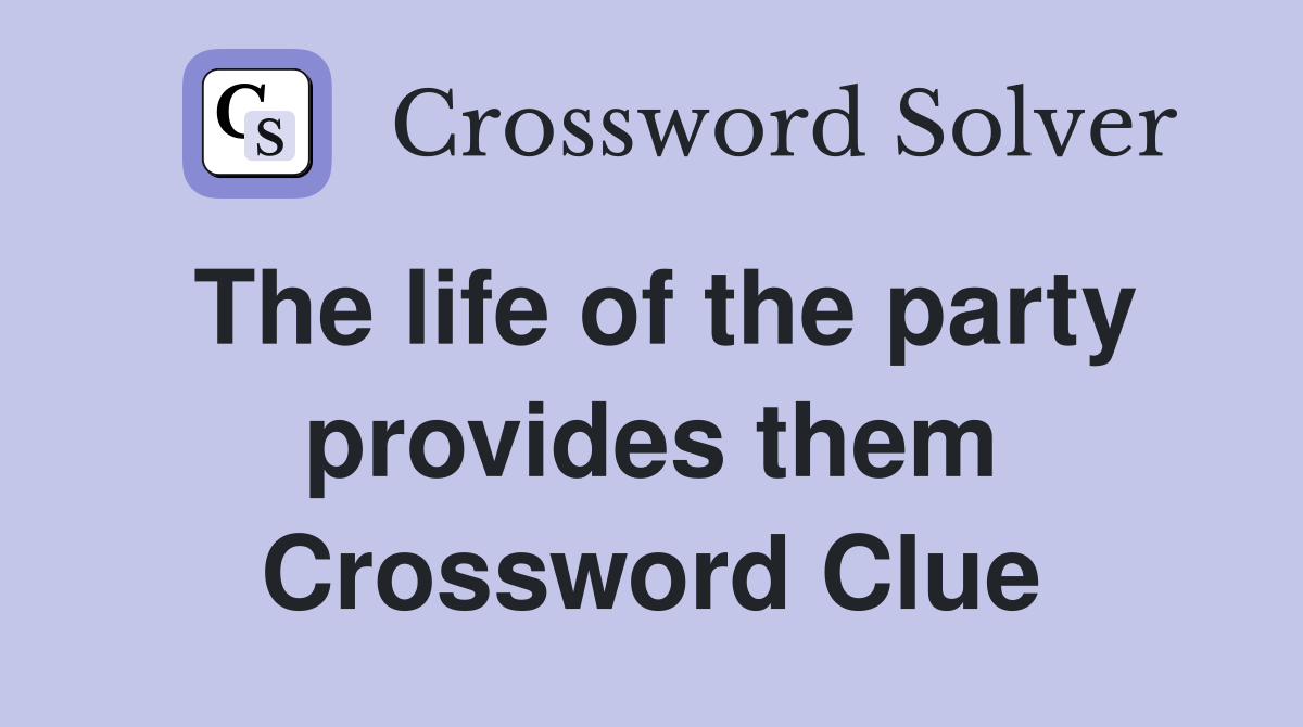 The life of the party provides them Crossword Clue