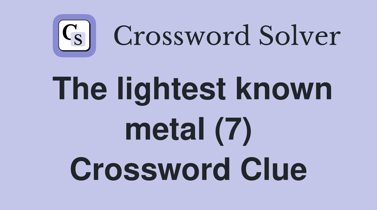 The lightest known metal (7) Crossword Clue