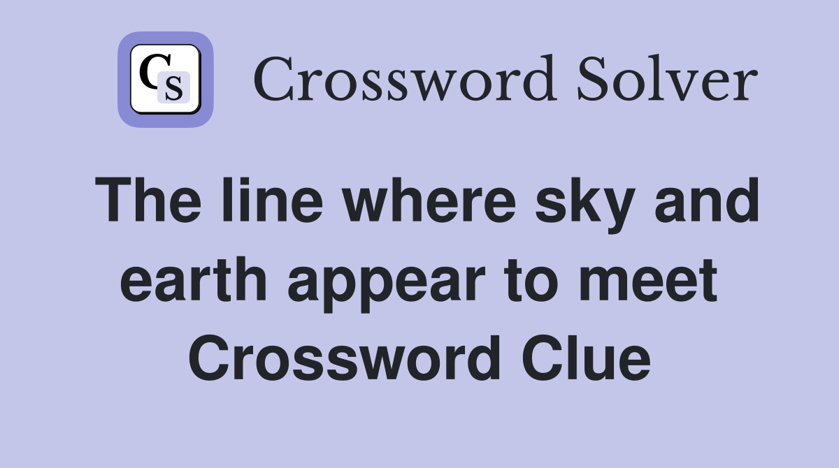 The line where sky and earth appear to meet Crossword Clue