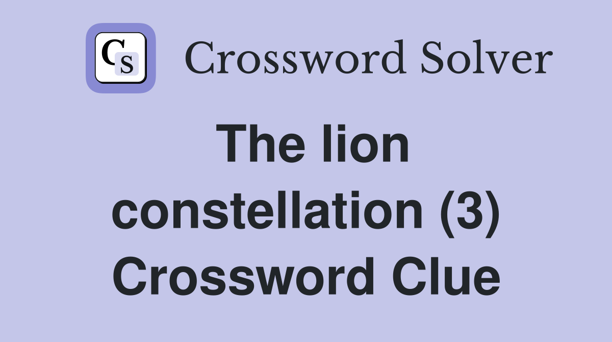 The lion constellation (3) Crossword Clue
