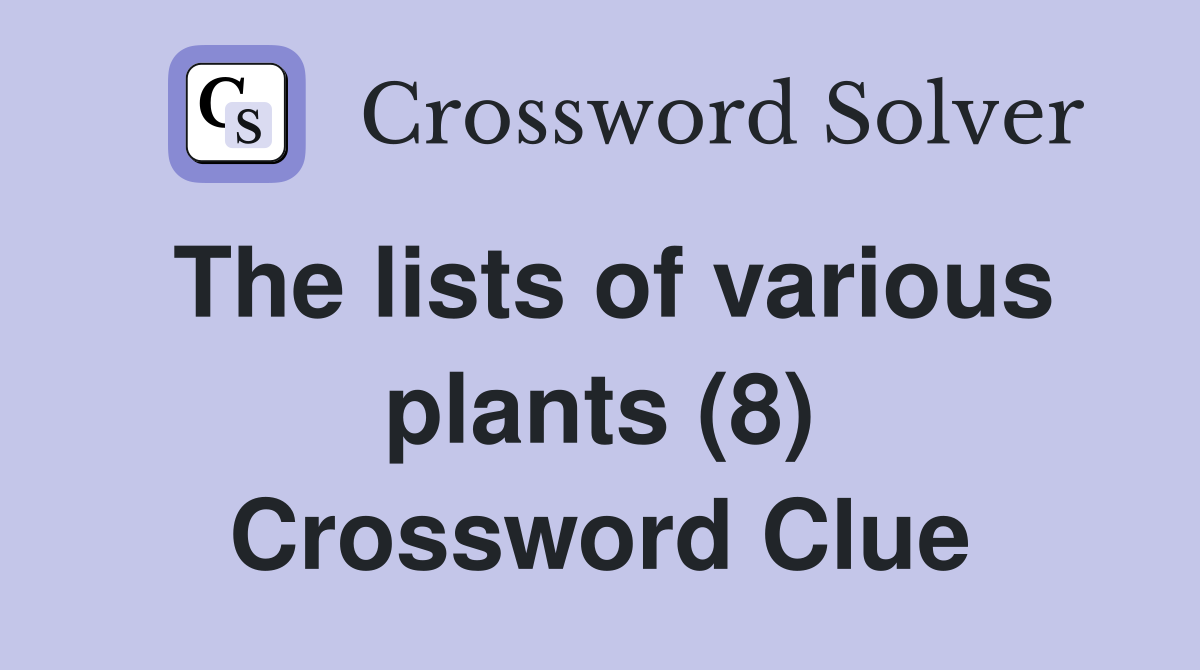 The lists of various plants (8) Crossword Clue