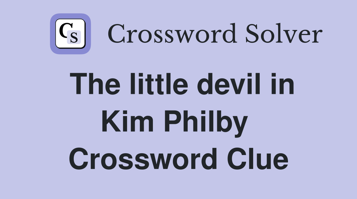 The little devil in Kim Philby  Crossword Clue