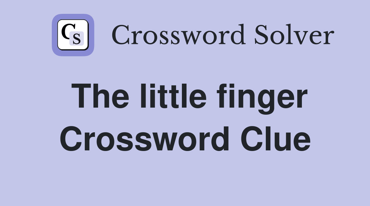 The little finger Crossword Clue